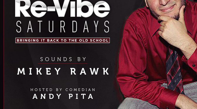 September 27th, 2014 – Re-Vibe Saturday’s w/Dj Mikey Rawk on deck!