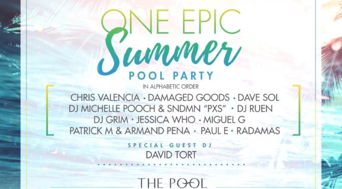 May 7th, 2016 – One EPIC Pool Summer Series – Miami’s top Dj’s + David Tort!