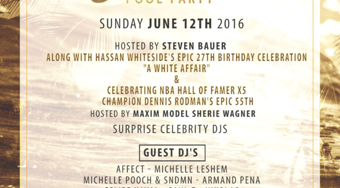 June 12th, 2016 – One EPIC Summer Pool Series – Miami’s top Dj’s & Celebrity Hosts!