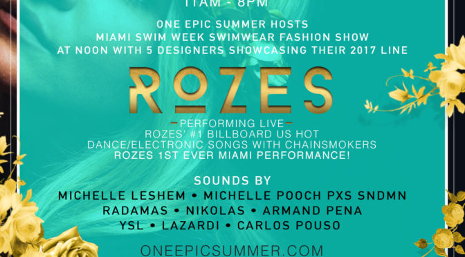 July 16th, 2016 ONE EPIC SUMMER POOL SERIES – MIAMI’S TOP DJ’S & Live Performances by Rozes!