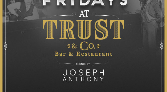 September 23rd, 2016 Fridays at Trust & Co.